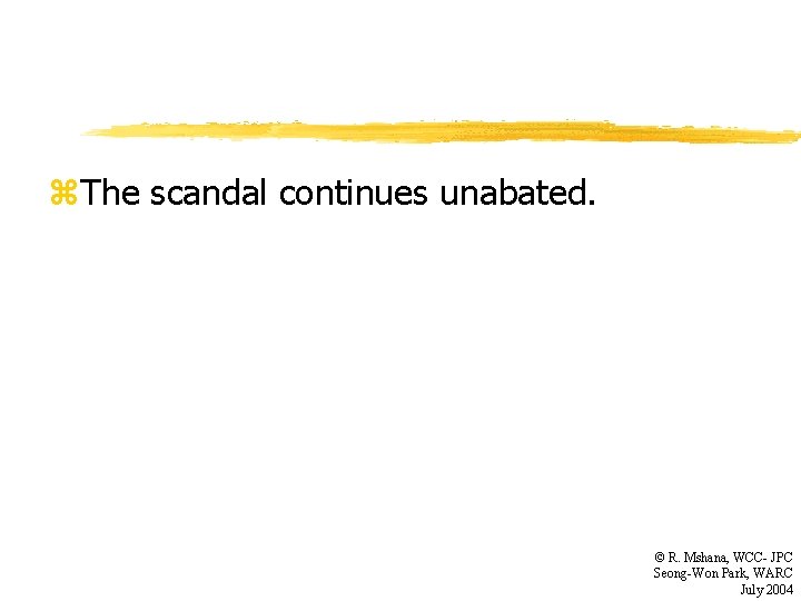 z. The scandal continues unabated. © R. Mshana, WCC- JPC Seong-Won Park, WARC July