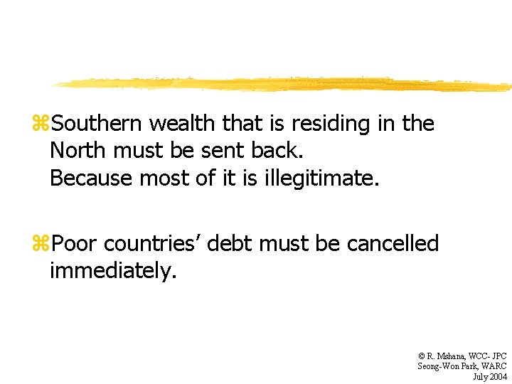 z. Southern wealth that is residing in the North must be sent back. Because