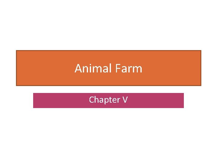 Animal Farm Chapter V 