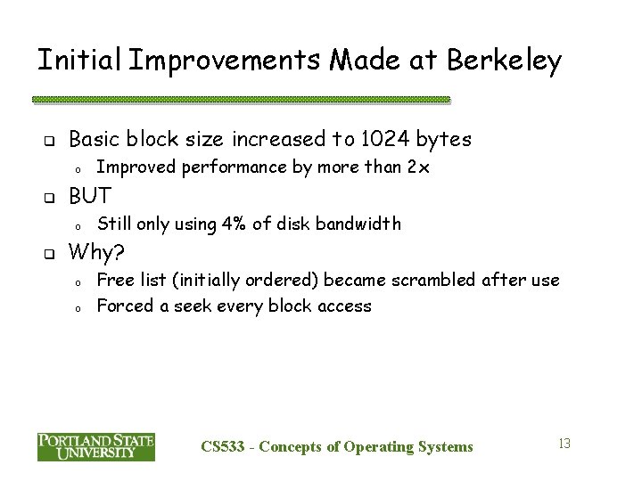 Initial Improvements Made at Berkeley q Basic block size increased to 1024 bytes o