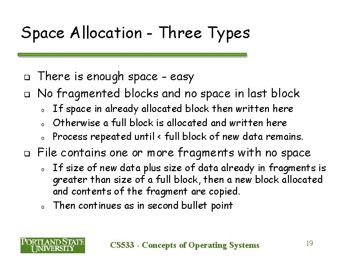 Space Allocation - Three Types q q There is enough space - easy No