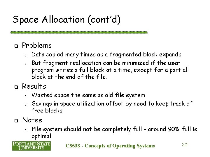 Space Allocation (cont’d) q Problems o o q Results o o q Data copied