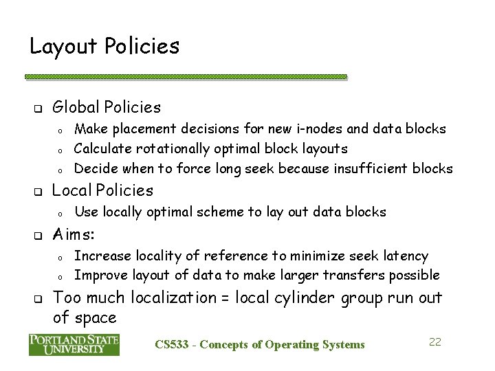 Layout Policies q Global Policies o o o q Local Policies o q Use