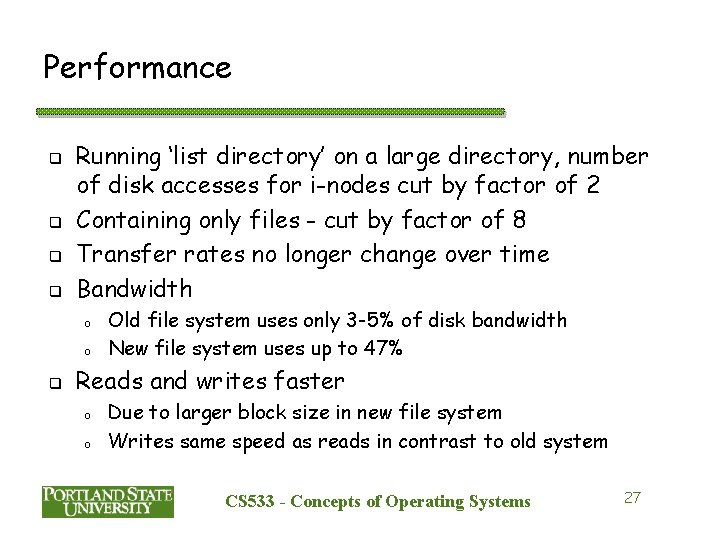 Performance q q Running ‘list directory’ on a large directory, number of disk accesses