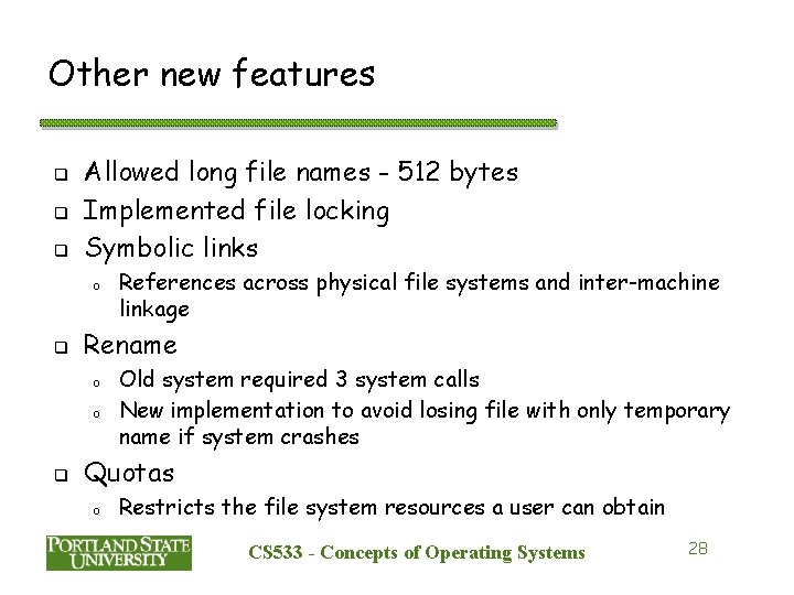 Other new features q q q Allowed long file names - 512 bytes Implemented