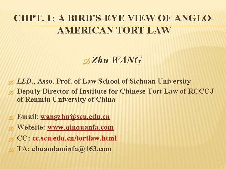 CHPT. 1: A BIRD'S-EYE VIEW OF ANGLOAMERICAN TORT LAW Zhu WANG LLD. , Asso.