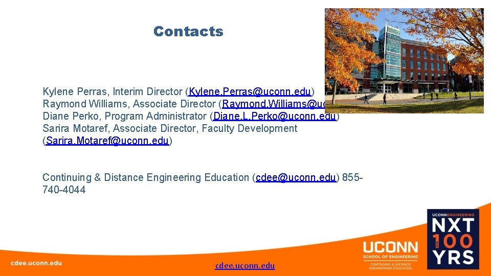 Contacts Kylene Perras, Interim Director (Kylene. Perras@uconn. edu) Raymond Williams, Associate Director (Raymond. Williams@uconn.