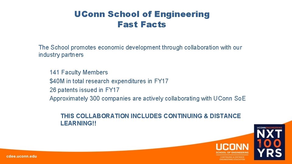 UConn School of Engineering Fast Facts The School promotes economic development through collaboration with