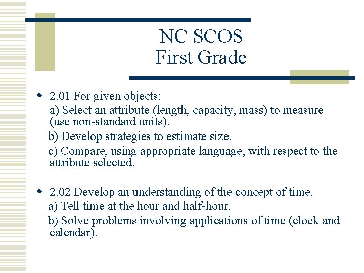 NC SCOS First Grade w 2. 01 For given objects: a) Select an attribute