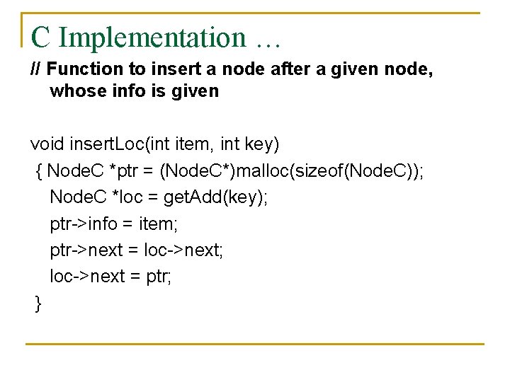 C Implementation … // Function to insert a node after a given node, whose