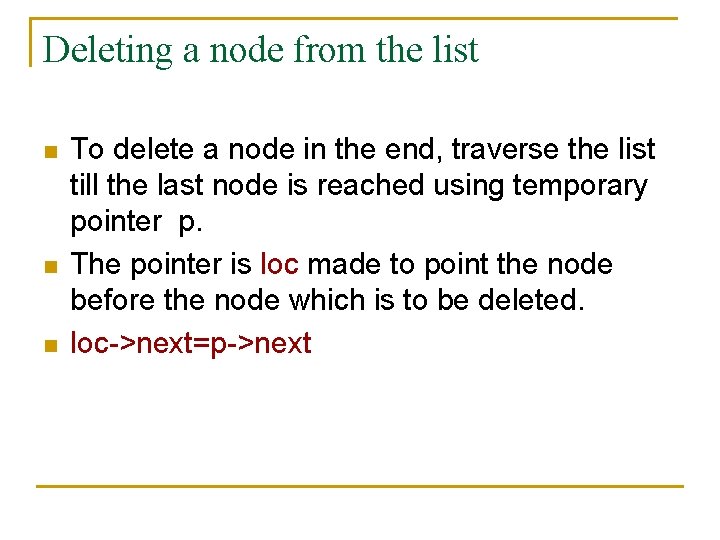 Deleting a node from the list n n n To delete a node in