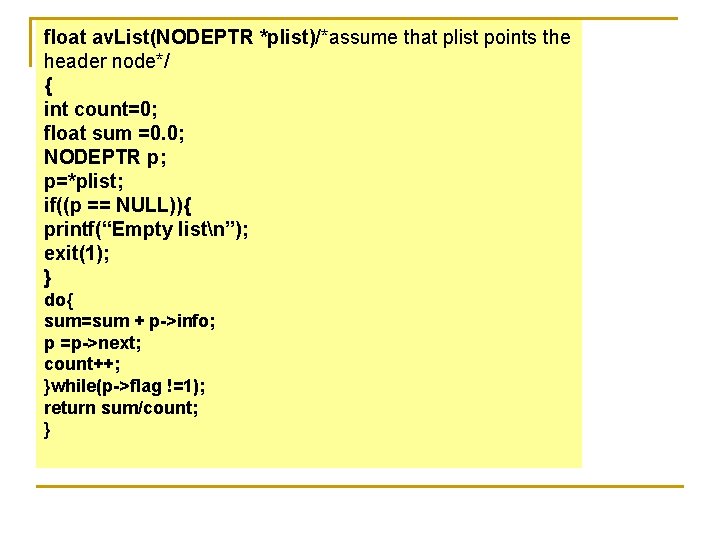 float av. List(NODEPTR *plist)/*assume that plist points the header node*/ { int count=0; float