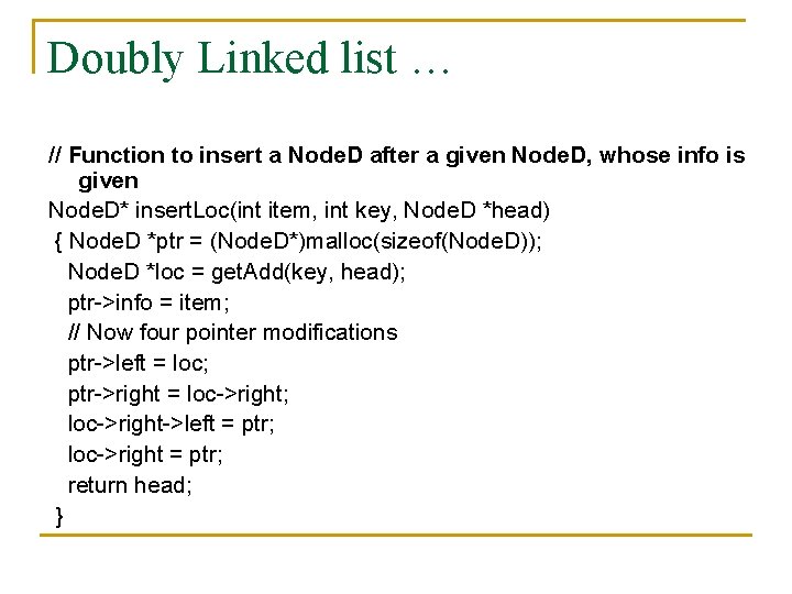 Doubly Linked list … // Function to insert a Node. D after a given