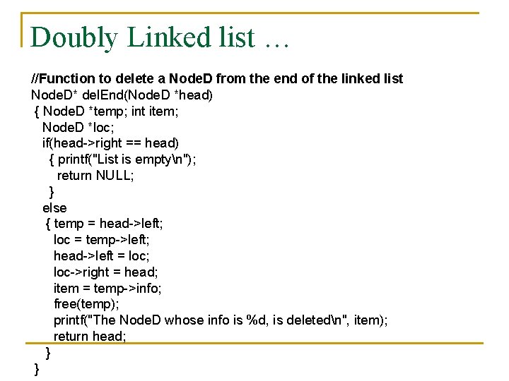 Doubly Linked list … //Function to delete a Node. D from the end of