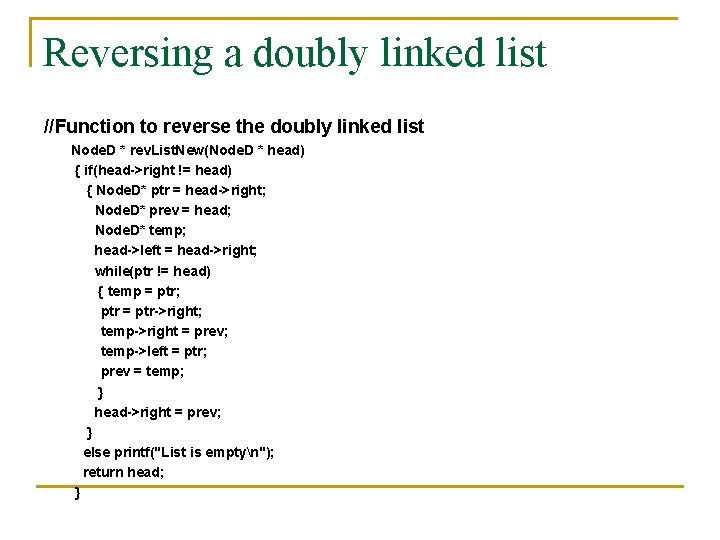 Reversing a doubly linked list //Function to reverse the doubly linked list Node. D