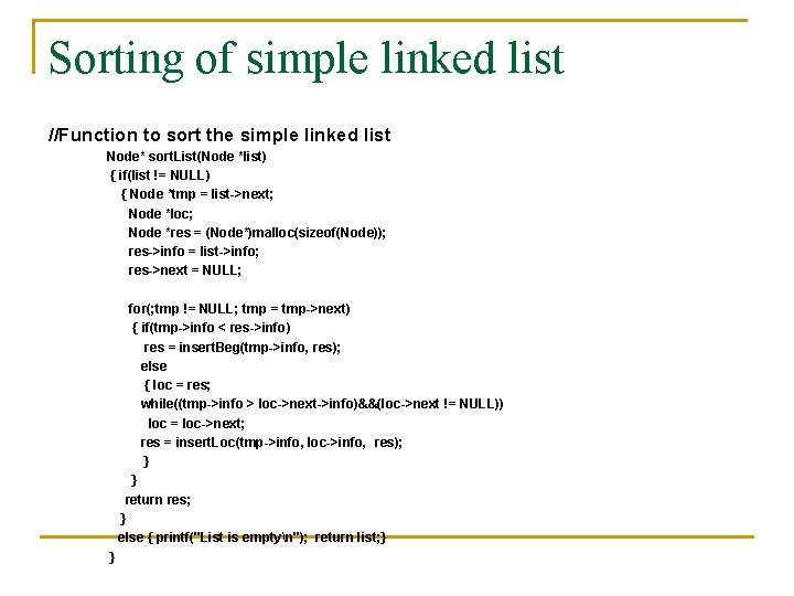 Sorting of simple linked list //Function to sort the simple linked list Node* sort.