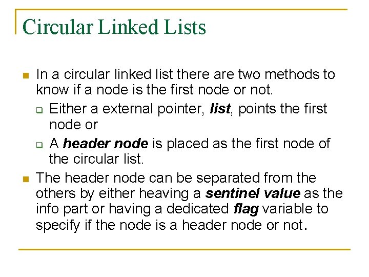 Circular Linked Lists n n In a circular linked list there are two methods