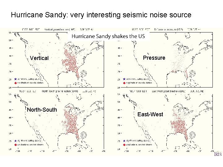 Hurricane Sandy: very interesting seismic noise source Vertical North-South Pressure East-West 