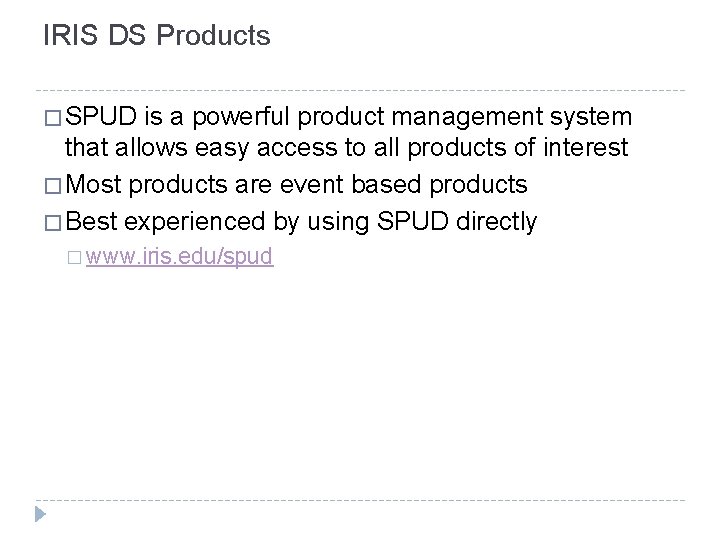 IRIS DS Products � SPUD is a powerful product management system that allows easy