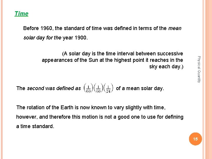 Time Before 1960, the standard of time was defined in terms of the mean