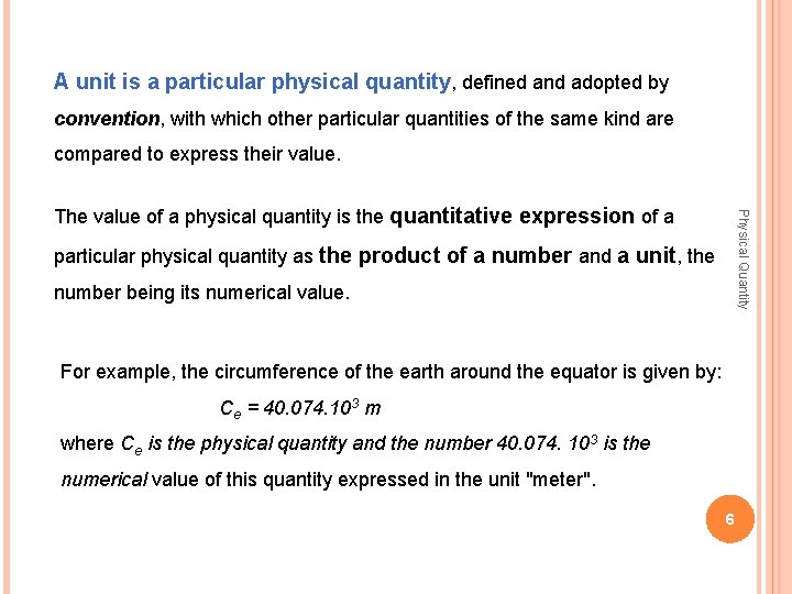A unit is a particular physical quantity, defined and adopted by convention, with which