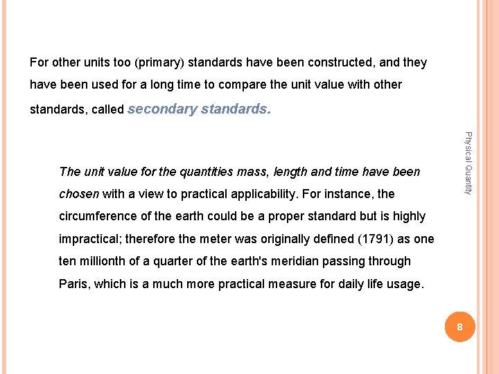 For other units too (primary) standards have been constructed, and they have been used