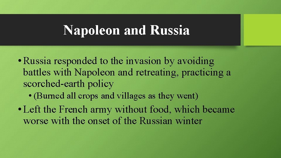 Napoleon and Russia • Russia responded to the invasion by avoiding battles with Napoleon