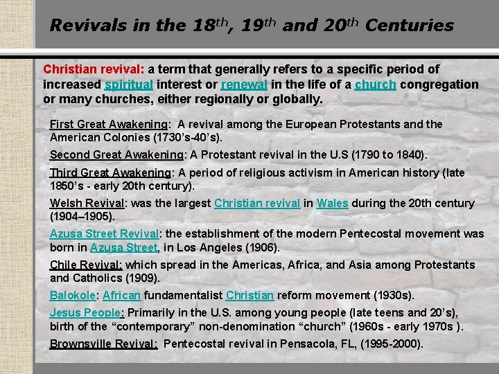 Revivals in the 18 th, 19 th and 20 th Centuries Christian revival: a