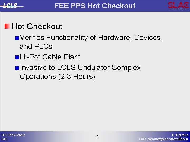 FEE PPS Hot Checkout Verifies Functionality of Hardware, Devices, and PLCs Hi-Pot Cable Plant