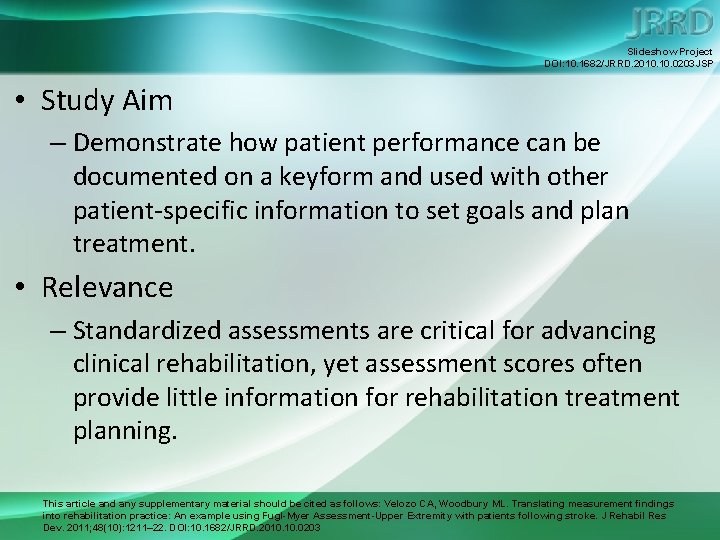 Slideshow Project DOI: 10. 1682/JRRD. 2010. 0203 JSP • Study Aim – Demonstrate how