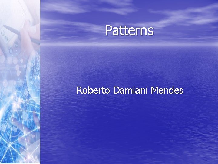 Patterns Roberto Damiani Mendes 