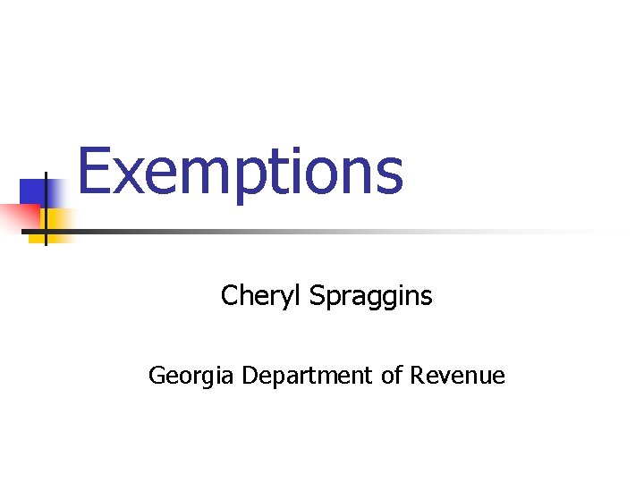 Exemptions Cheryl Spraggins Georgia Department of Revenue 