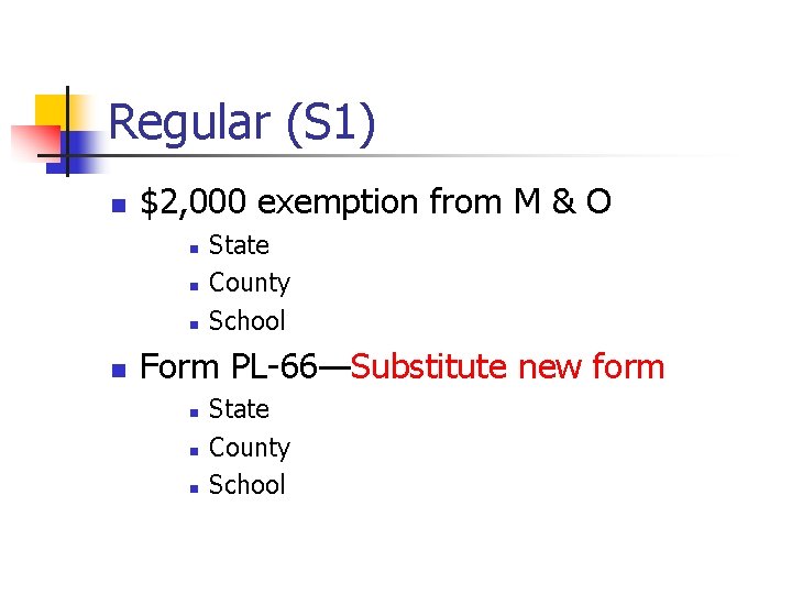 Regular (S 1) n $2, 000 exemption from M & O n n State Regular (S 1) n $2, 000 exemption from M & O n n State
