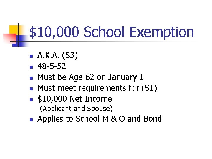 $10, 000 School Exemption n n A. K. A. (S 3) 48 -5 -52