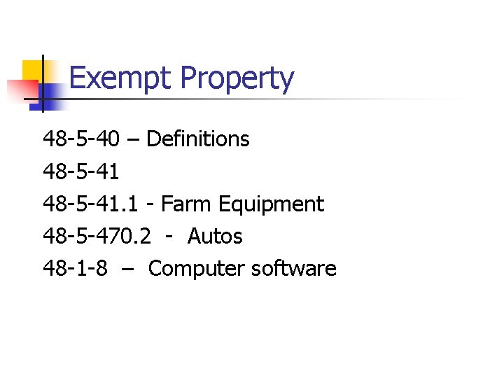 Exempt Property 48 -5 -40 – Definitions 48 -5 -41. 1 - Farm Equipment