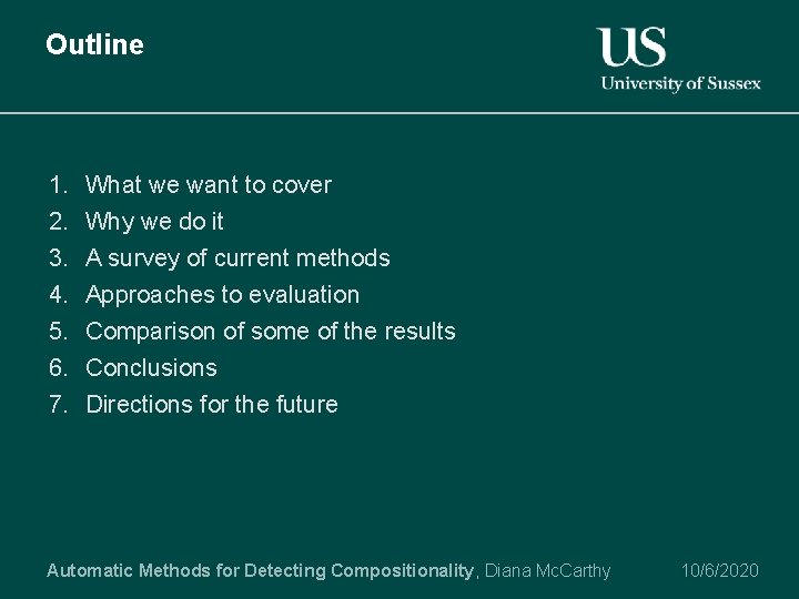 Outline 1. 2. 3. 4. 5. 6. 7. What we want to cover Why