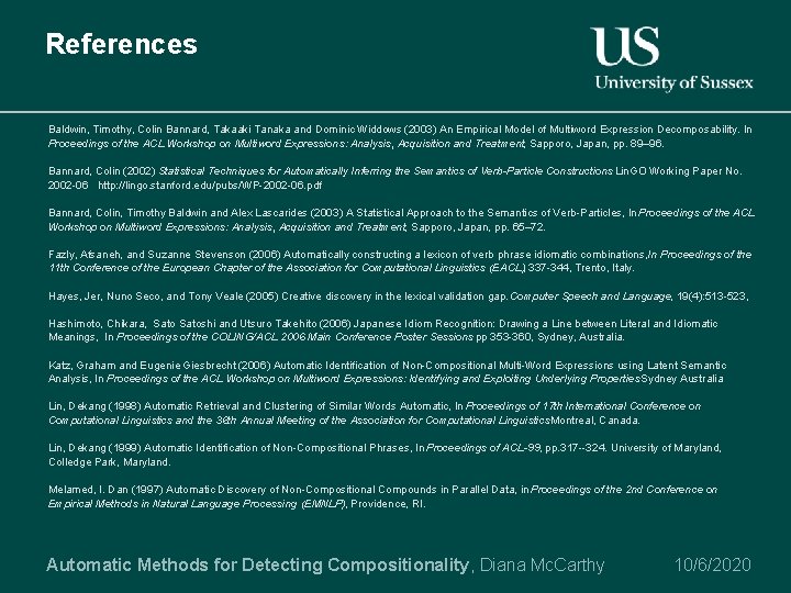 References Baldwin, Timothy, Colin Bannard, Takaaki Tanaka and Dominic Widdows (2003) An Empirical Model