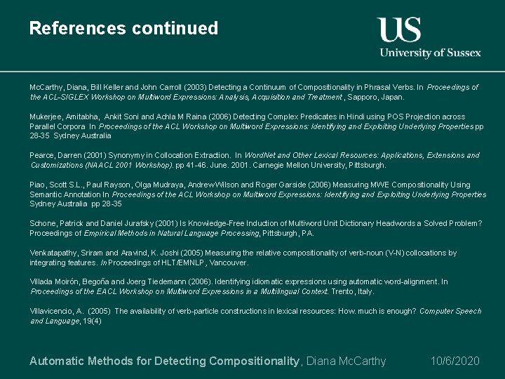 References continued Mc. Carthy, Diana, Bill Keller and John Carroll (2003) Detecting a Continuum