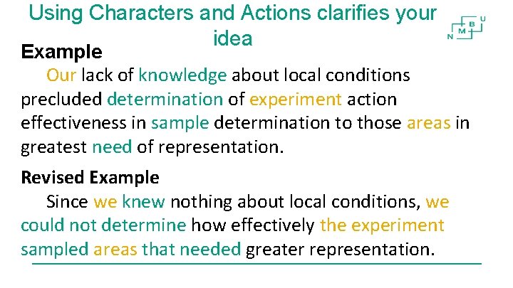 Using Characters and Actions clarifies your idea Example Our lack of knowledge about local Using Characters and Actions clarifies your idea Example Our lack of knowledge about local