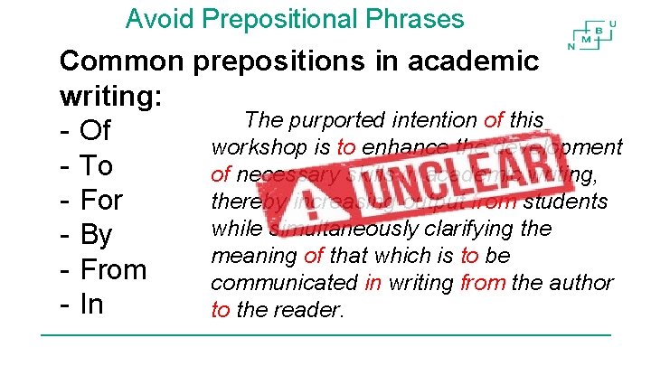 Avoid Prepositional Phrases Common prepositions in academic writing: The purported intention of this - Avoid Prepositional Phrases Common prepositions in academic writing: The purported intention of this -
