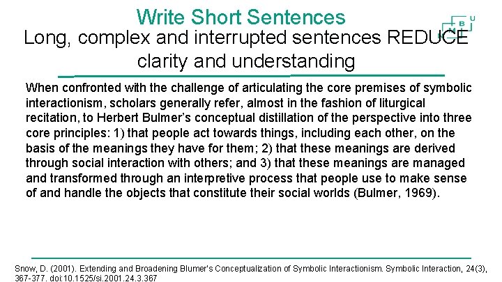 Write Short Sentences Long, complex and interrupted sentences REDUCE clarity and understanding When confronted Write Short Sentences Long, complex and interrupted sentences REDUCE clarity and understanding When confronted