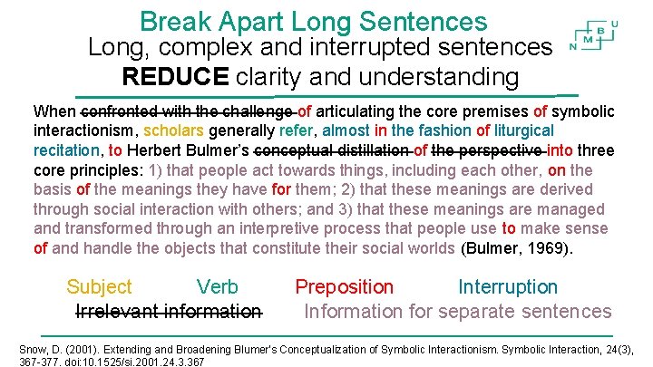 Break Apart Long Sentences Long, complex and interrupted sentences REDUCE clarity and understanding When Break Apart Long Sentences Long, complex and interrupted sentences REDUCE clarity and understanding When