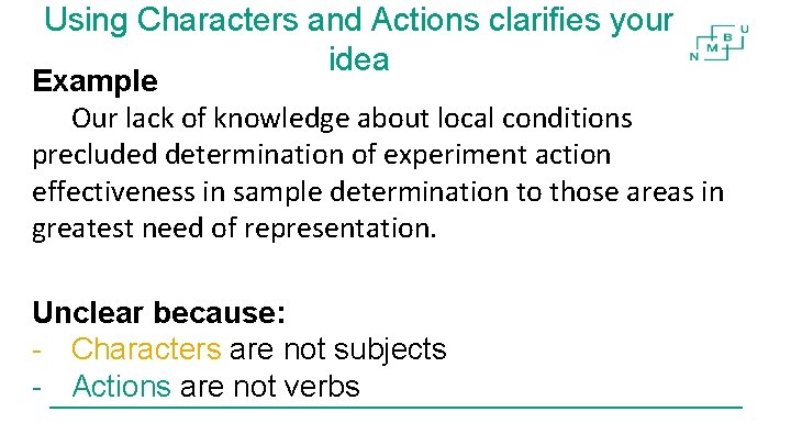 Using Characters and Actions clarifies your idea Example Our lack of knowledge about local Using Characters and Actions clarifies your idea Example Our lack of knowledge about local