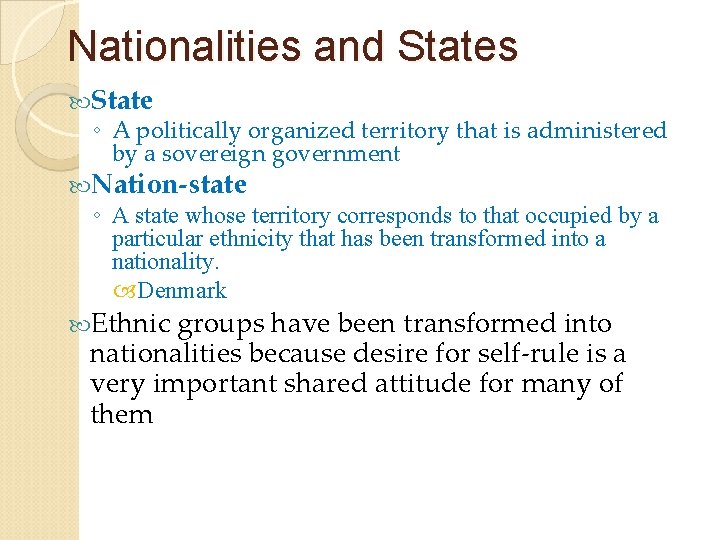 Nationalities and States State ◦ A politically organized territory that is administered by a