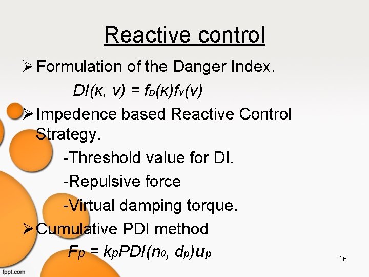 Reactive control Formulation of the Danger Index. DI(κ, v) = f. D(κ)f. V(v) Impedence