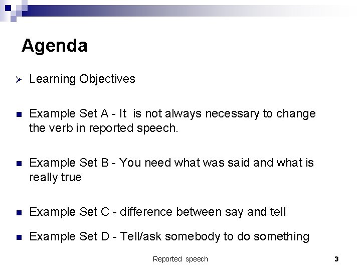 Agenda Ø Learning Objectives n Example Set A - It is not always necessary