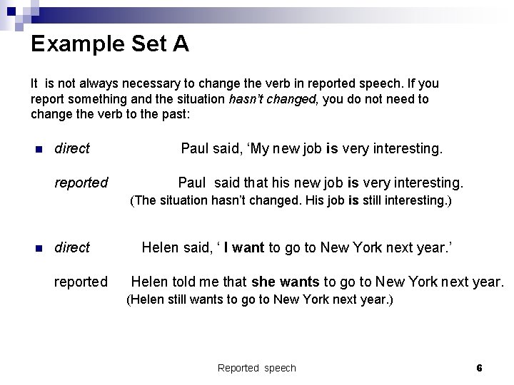 Example Set A It is not always necessary to change the verb in reported