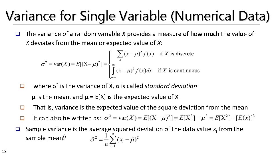 Variance for Single Variable (Numerical Data) The variance of a random variable X provides