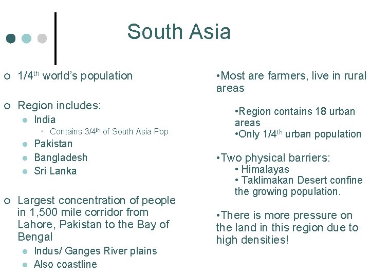 South Asia ¢ 1/4 th world’s population ¢ Region includes: l India • Contains