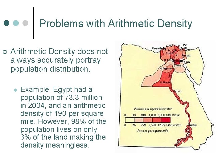 Problems with Arithmetic Density ¢ Arithmetic Density does not always accurately portray population distribution.